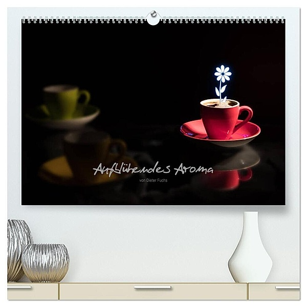Aufblühendes Aroma (hochwertiger Premium Wandkalender 2024 DIN A2 quer), Kunstdruck in Hochglanz, Dieter Fuchs