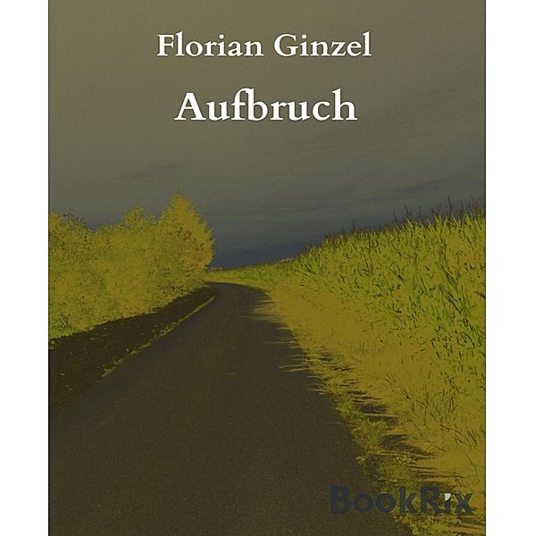 Aufbruch, Florian Ginzel