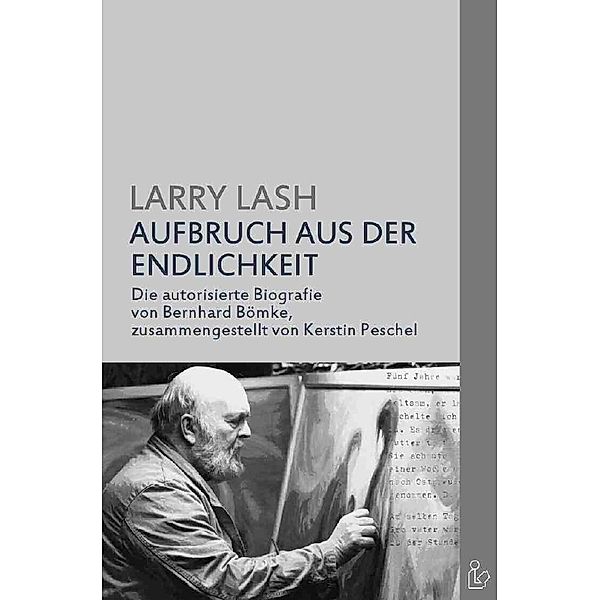 AUFBRUCH AUS DER ENDLICHKEIT, Larry Lash, Kerstin Peschel