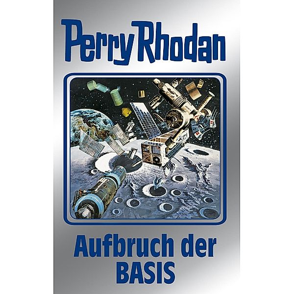 Aufbruch der BASIS / Perry Rhodan - Silberband Bd.102, Kurt Mahr, William Voltz, Hans Kneifel, H. G. Francis, Marianne Sydow