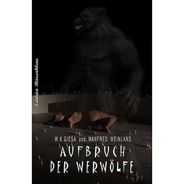 Aufbruch der Werwölfe, W. K. Giesa, Manfred Weinland