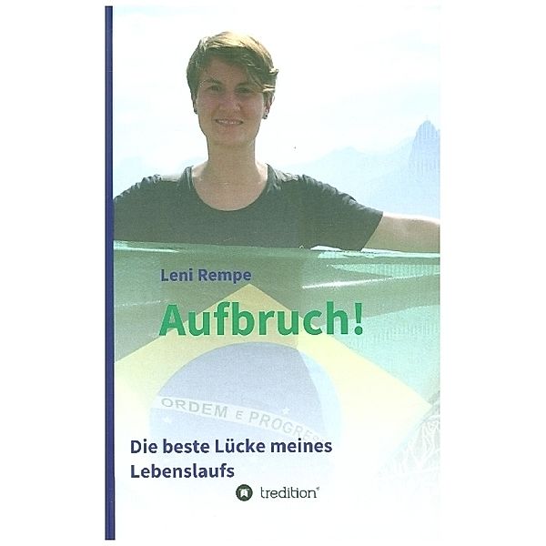 Aufbruch! Die beste Lücke meines Lebenslaufs, Leni Rempe