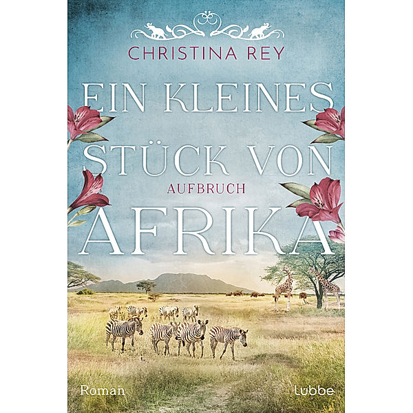 Aufbruch / Ein kleines Stück von Afrika Bd.1, Christina Rey