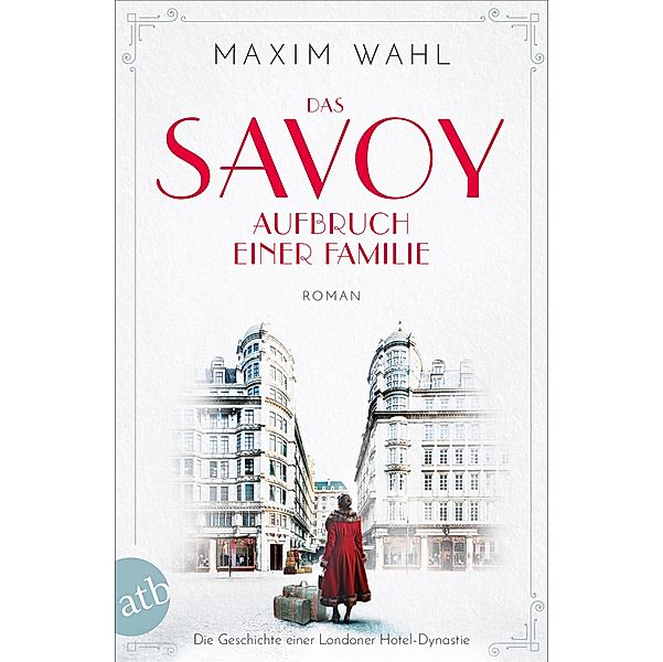 Aufbruch einer Familie / Das Savoy Bd.1, Maxim Wahl