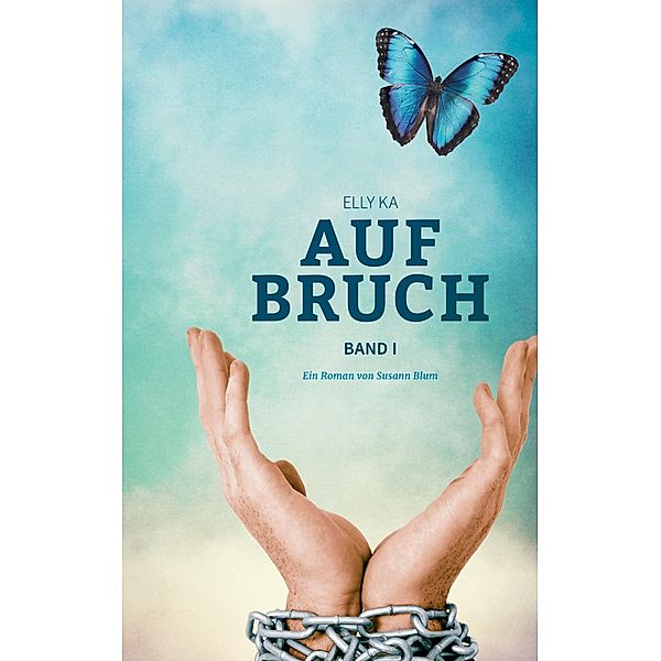 Aufbruch / Elly Ka Bd.1/3, Susann Blum