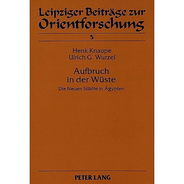 Aufbruch in der Wüste, Henk Knaupe, Ulrich G. Wurzel