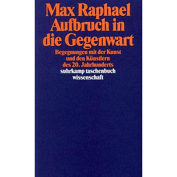 Aufbruch in die Gegenwart, Max Raphael