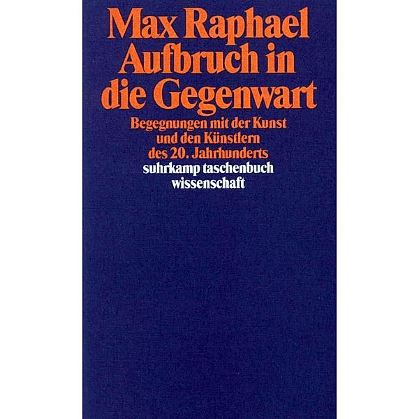 Aufbruch in die Gegenwart, Max Raphael