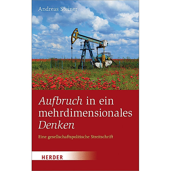 Aufbruch in ein mehrdimensionales Denken, Andreas Steiner