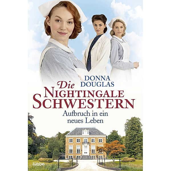 Aufbruch in ein neues Leben / Die Nightingale Schwestern Bd.10, Donna Douglas