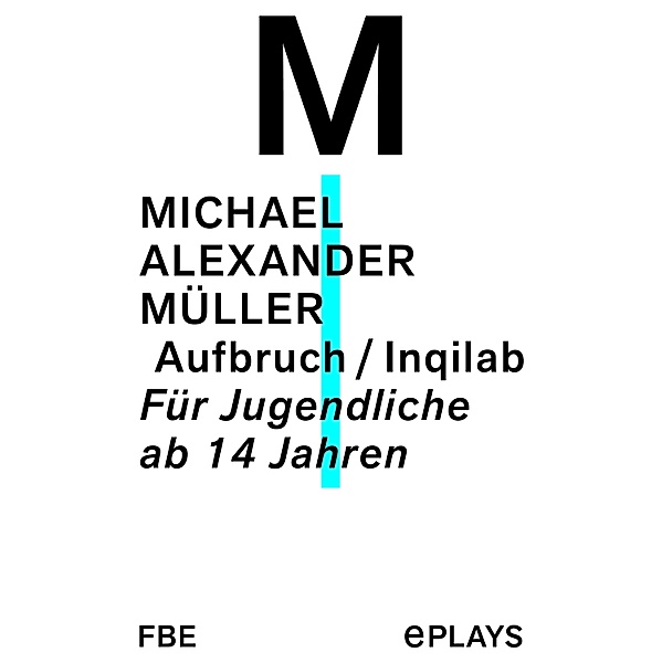 Aufbruch / Inqilab, Michael Alexander Müller