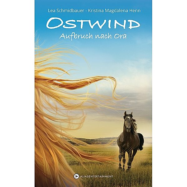 Aufbruch nach Ora / Ostwind Bd.3, Lea Schmidbauer, Kristina Magdalena Henn