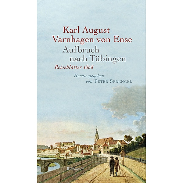 Aufbruch nach Tübingen, Karl August Varnhagen von Ense