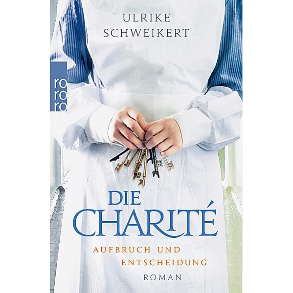 Aufbruch und Entscheidung / Die Charité Bd.2, Ulrike Schweikert