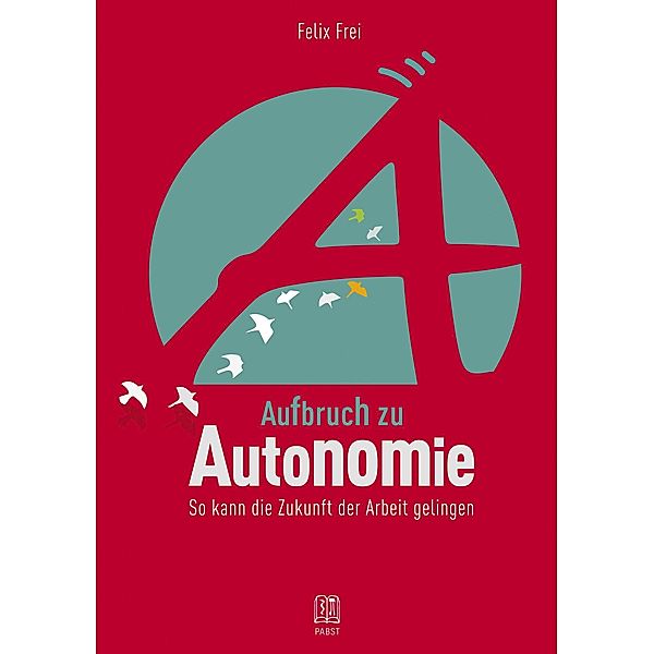 Aufbruch zu Autonomie, Felix Frei
