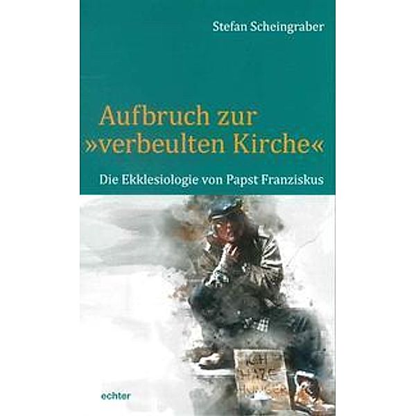 Aufbruch zur verbeulten Kirche, Stefan Scheingraber