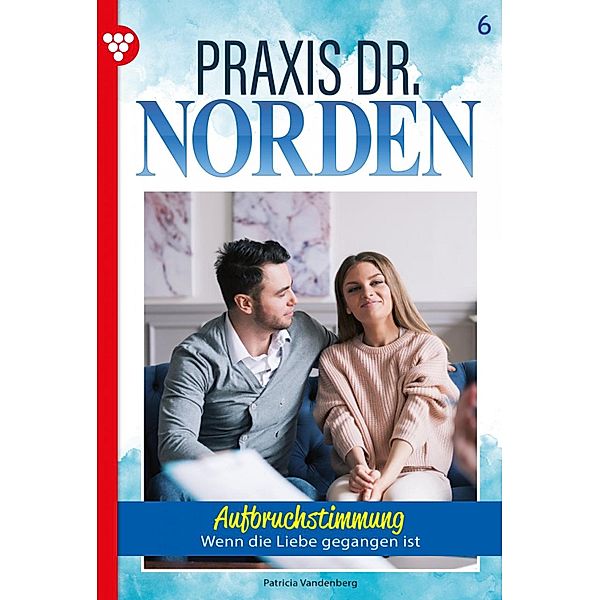 Aufbruchstimmung / Praxis Dr. Norden Bd.6, Carmen von Lindenau