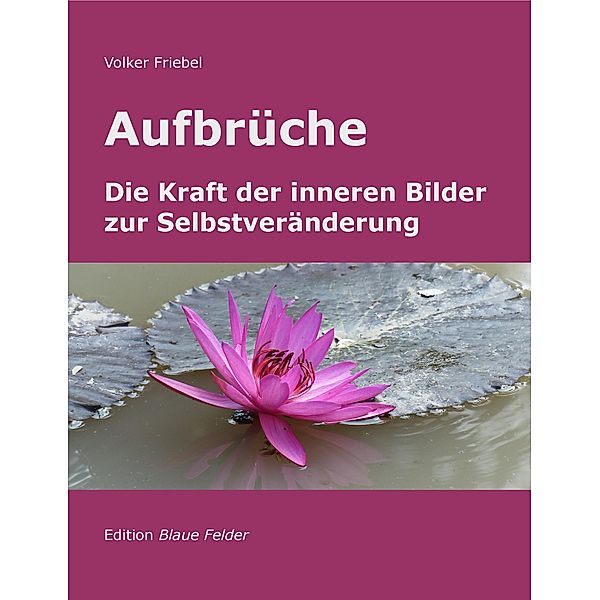 Aufbrüche, Volker Friebel