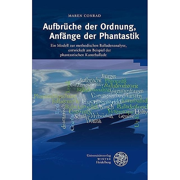 Aufbrüche der Ordnung, Anfänge der Phantastik / Beiträge zur neueren Literaturgeschichte Bd.323, Maren Conrad
