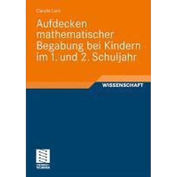 Aufdecken mathematischer Begabung bei Kindern im 1. und 2. Schuljahr, Claudia Lack