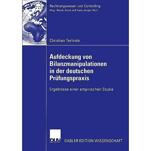 Aufdeckung von Bilanzmanipulationen in der deutschen Prüfungspraxis / Rechnungswesen und Controlling, Christian Terlinde