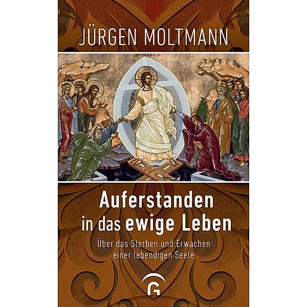 Auferstanden in das ewige Leben, Jürgen Moltmann