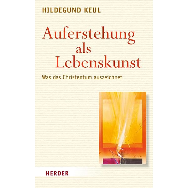 Auferstehung als Lebenskunst, Hildegund Keul