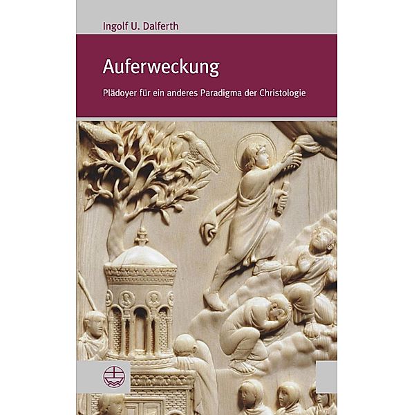 Auferweckung / Forum Theologische Literaturzeitung Bd.39, Ingolf U. Dalferth