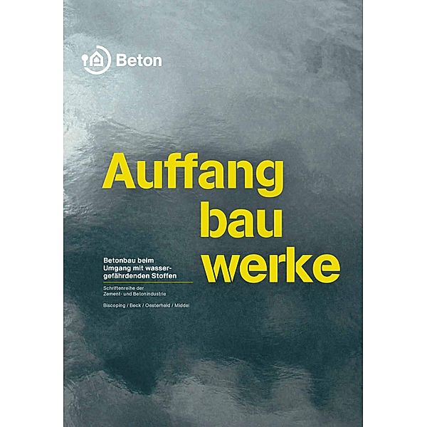 Auffangbauwerke / Schriftenreihe der Zement- und Betonindustrie, Michaela Biscoping, Matthias Beck, René Oesterheld, Matthias M. Middel