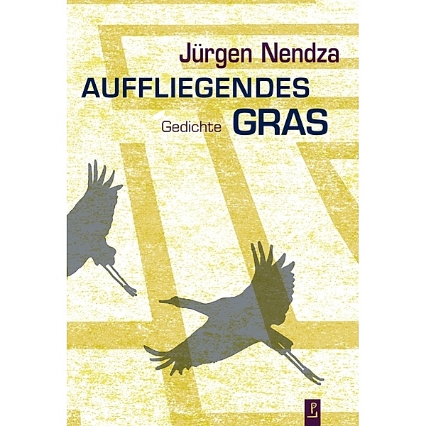 Auffliegendes Gras, Jürgen Nendza