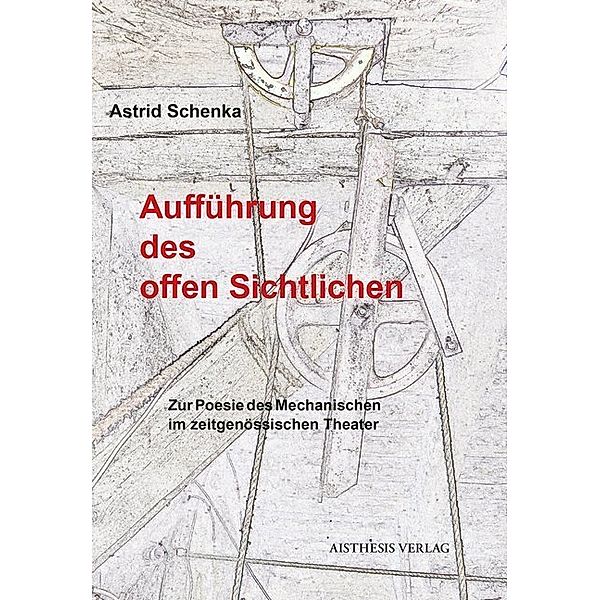 Aufführung des offen Sichtlichen, Astrid Schenka