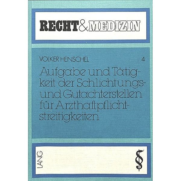 Aufgabe und Tätigkeit der Schlichtungs- und Gutachterstellen für Arzthaftpflichtstreitigkeiten, Volker Henschel