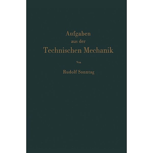 Aufgaben aus der Technischen Mechanik, Rudolf Sonntag