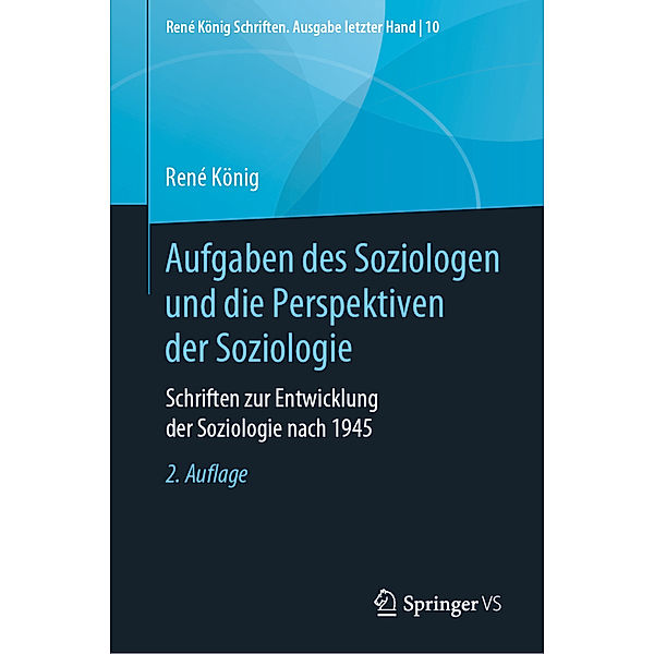 Aufgaben des Soziologen und die Perspektiven der Soziologie, René König