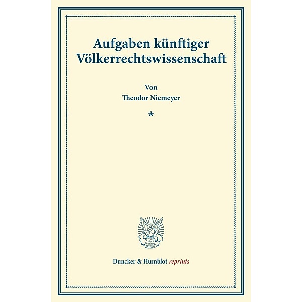 Aufgaben künftiger Völkerrechtswissenschaft., Theodor Niemeyer