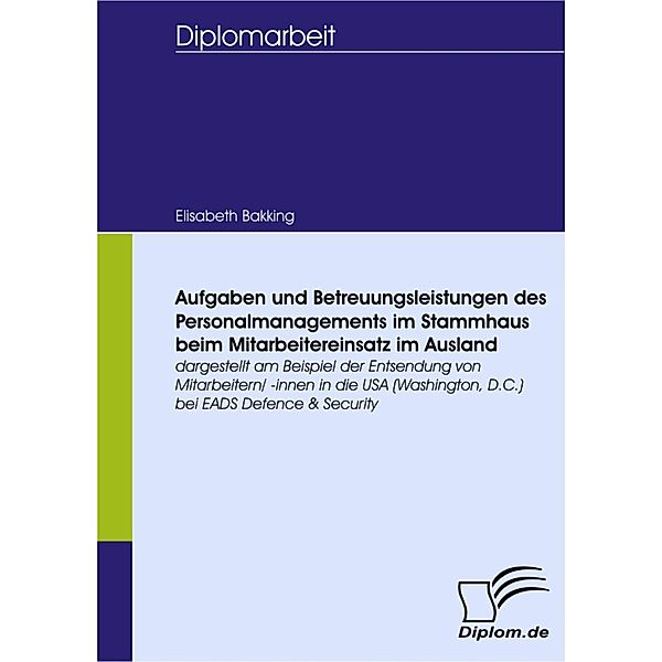 Aufgaben und Betreuungsleistungen des Personalmanagements im Stammhaus beim Mitarbeitereinsatz im Ausland, Elisabeth Bakking