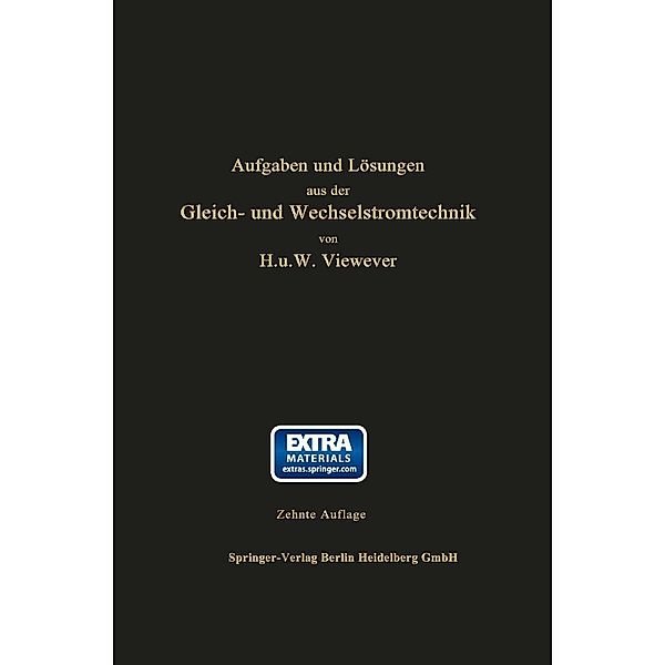 Aufgaben und Lösungen aus der Gleich- und Wechselstromtechnik, Hugo Vieweger, Walter Vieweger