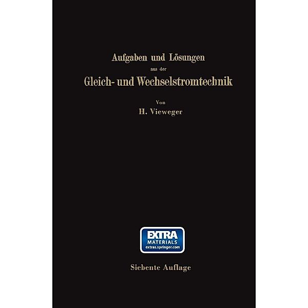 Aufgaben und Lösungen aus der Gleich- und Wechselstromtechnik, Hugo Vieweger