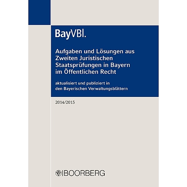 Aufgaben und Lösungen aus Zweiten Juristischen Staatsprüfungen in Bayern im Öffentlichen Recht