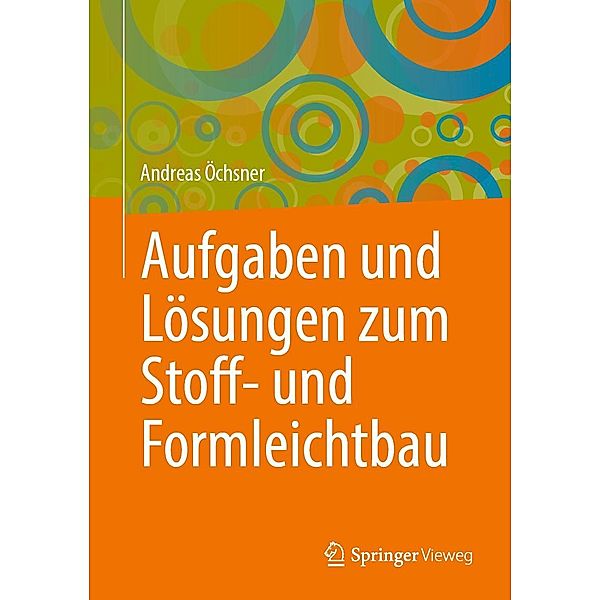 Aufgaben und Lösungen zum Stoff- und Formleichtbau, Andreas Öchsner