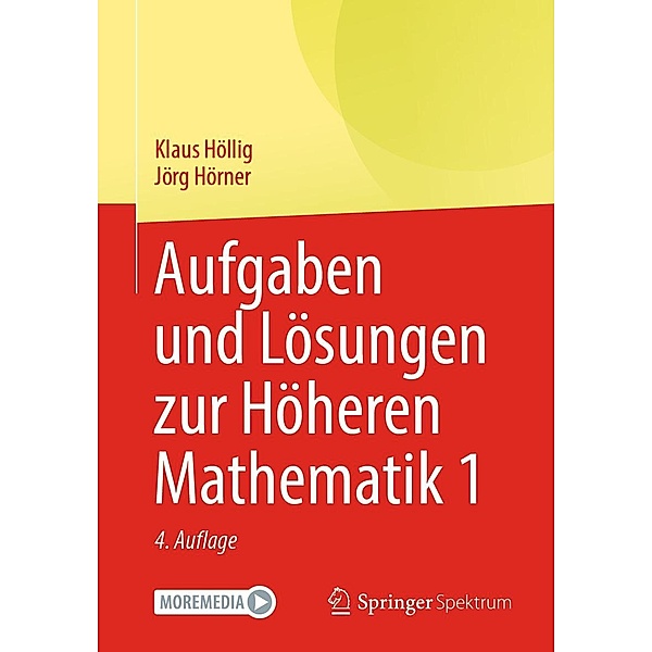 Aufgaben und Lösungen zur Höheren Mathematik 1, Klaus Höllig, Jörg Hörner