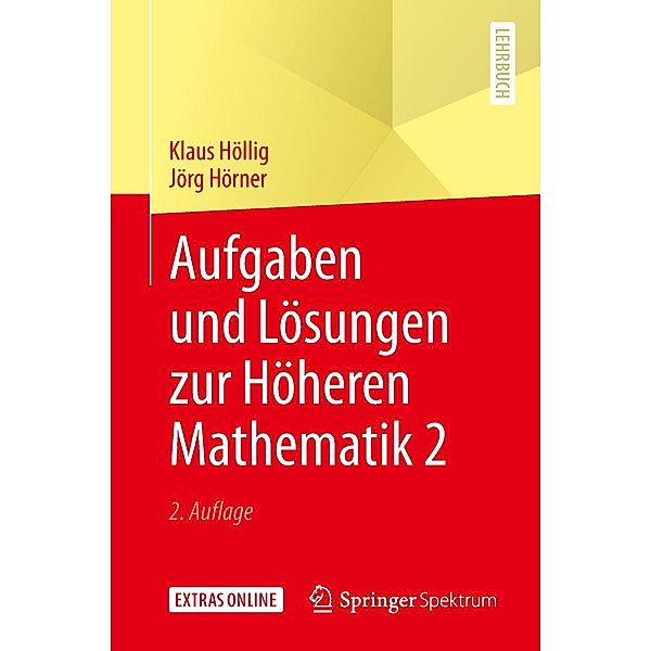 Aufgaben und Lösungen zur Höheren Mathematik 2, Klaus Höllig, Jörg Hörner