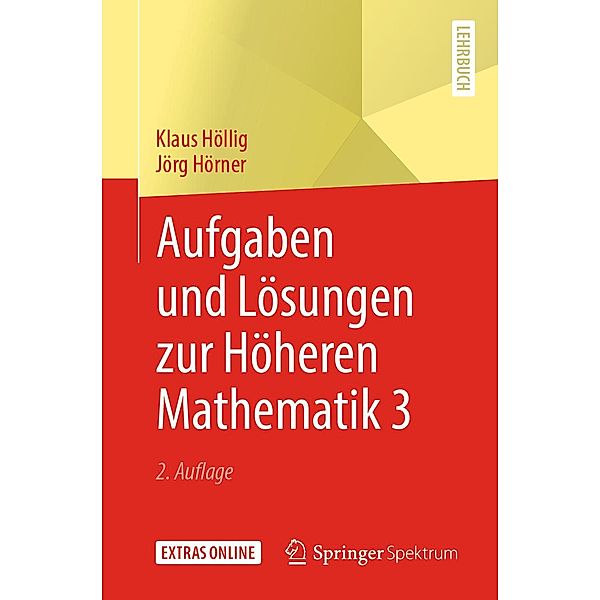 Aufgaben und Lösungen zur Höheren Mathematik 3, Klaus Höllig, Jörg Hörner