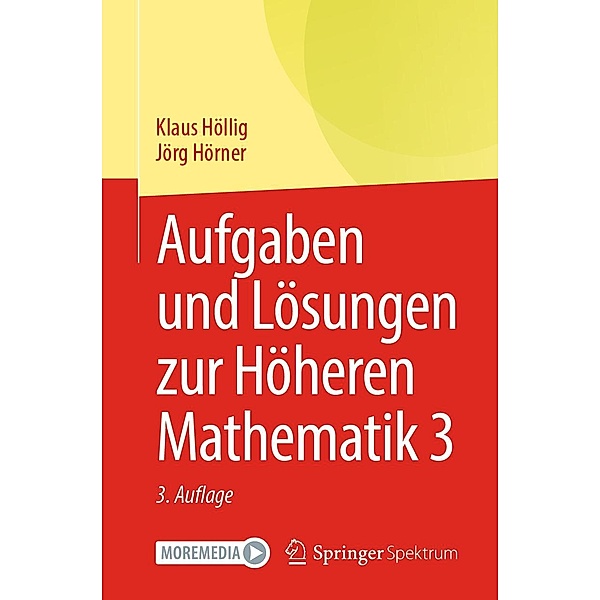 Aufgaben und Lösungen zur Höheren Mathematik 3, Klaus Höllig, Jörg Hörner