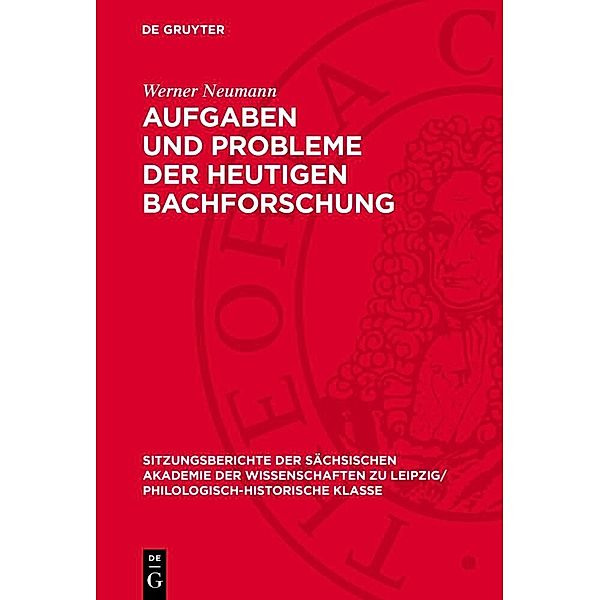 Aufgaben und Probleme der heutigen Bachforschung, Werner Neumann