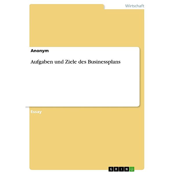 Aufgaben und Ziele des Businessplans