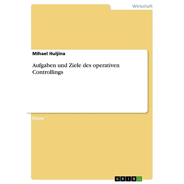 Aufgaben und Ziele des operativen Controllings, Mihael Huljina