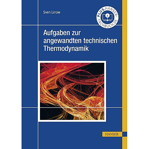 Aufgaben zur angewandten technischen Thermodynamik, Sven Linow