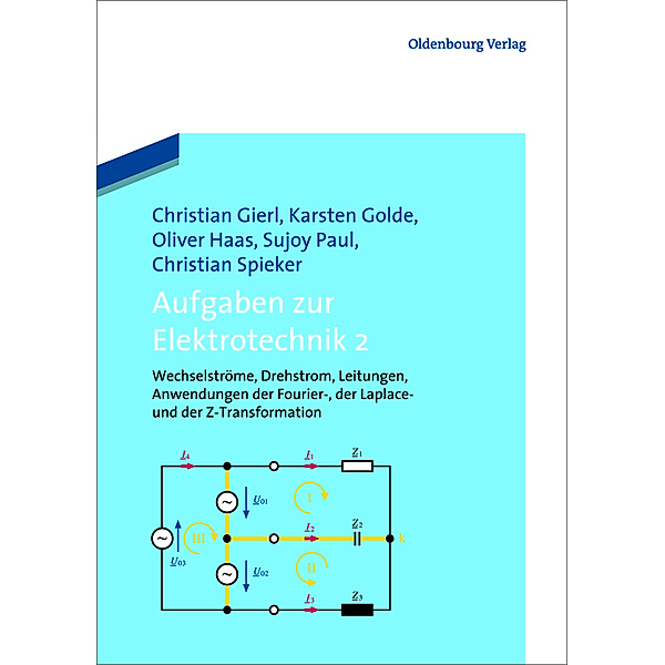 Aufgaben zur Elektrotechnik.Bd.2, Christian Spieker, Oliver Haas, Karsten Golde, Christian Gierl, Sujoy Paul