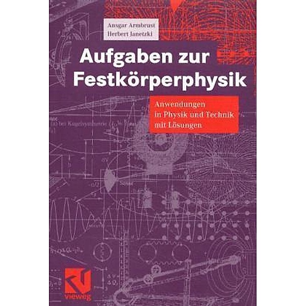 Aufgaben zur Festkörperphysik, Ansgar Armbrust, Herbert Janetzki